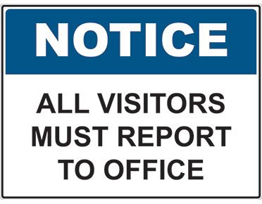 Notice All Must Visitors Must Report To Office - Poly Sign
